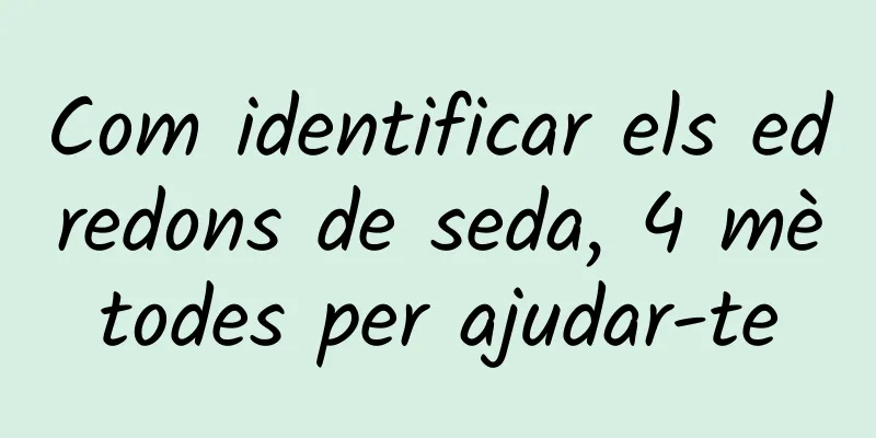 Com identificar els edredons de seda, 4 mètodes per ajudar-te