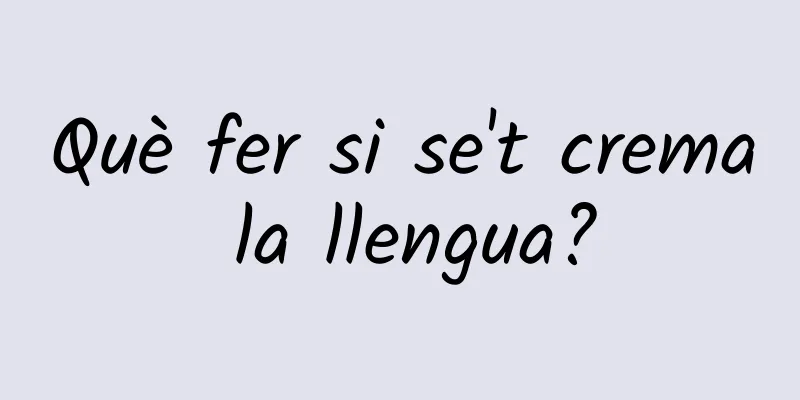 Què fer si se't crema la llengua?
