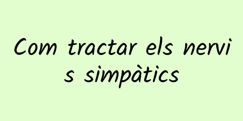 Com tractar els nervis simpàtics