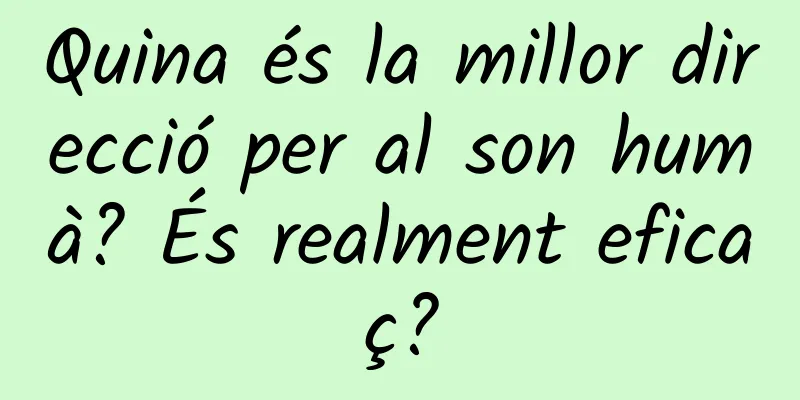 Quina és la millor direcció per al son humà? És realment eficaç?