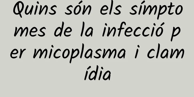 Quins són els símptomes de la infecció per micoplasma i clamídia