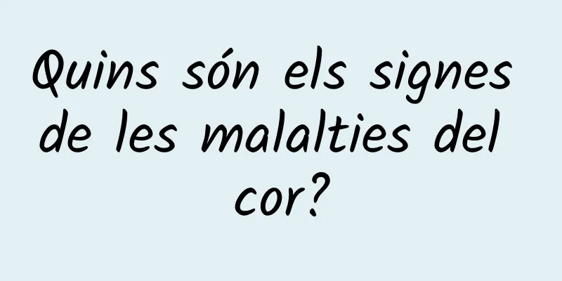 Quins són els signes de les malalties del cor?