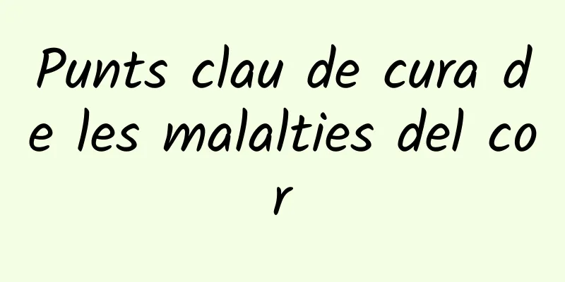Punts clau de cura de les malalties del cor