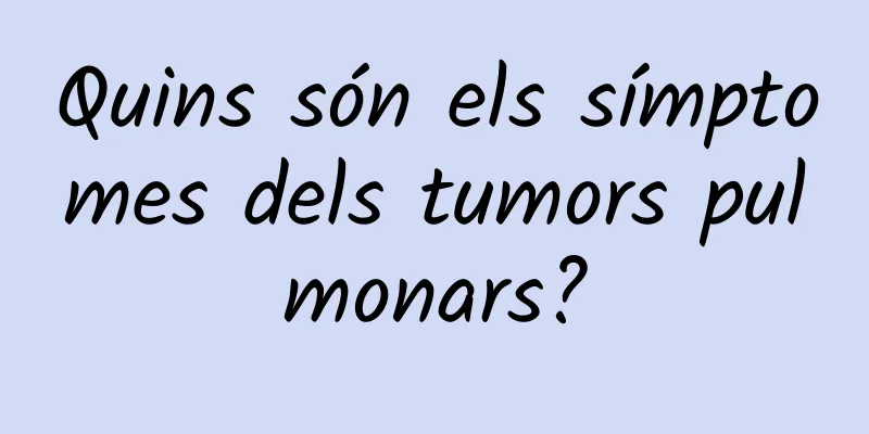 Quins són els símptomes dels tumors pulmonars?