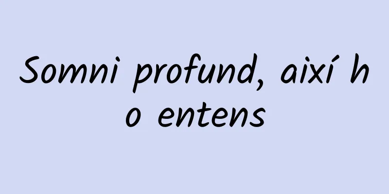 Somni profund, així ho entens