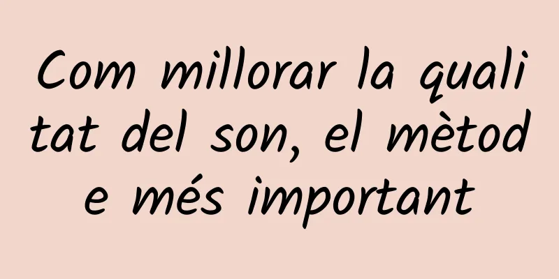 Com millorar la qualitat del son, el mètode més important