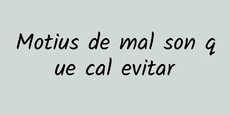 Motius de mal son que cal evitar