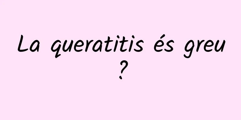 La queratitis és greu?