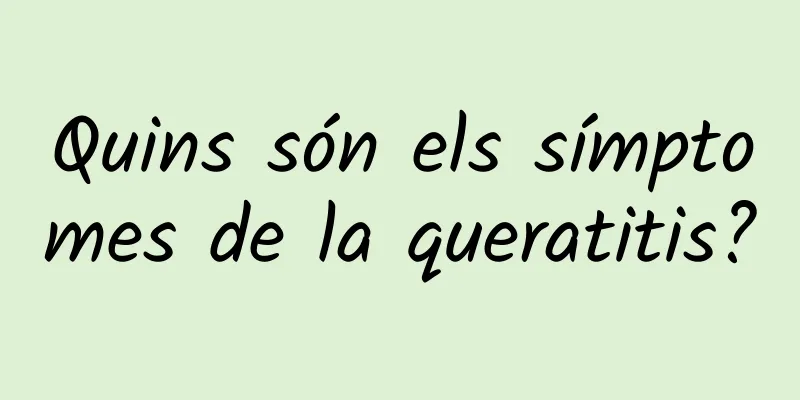 Quins són els símptomes de la queratitis?