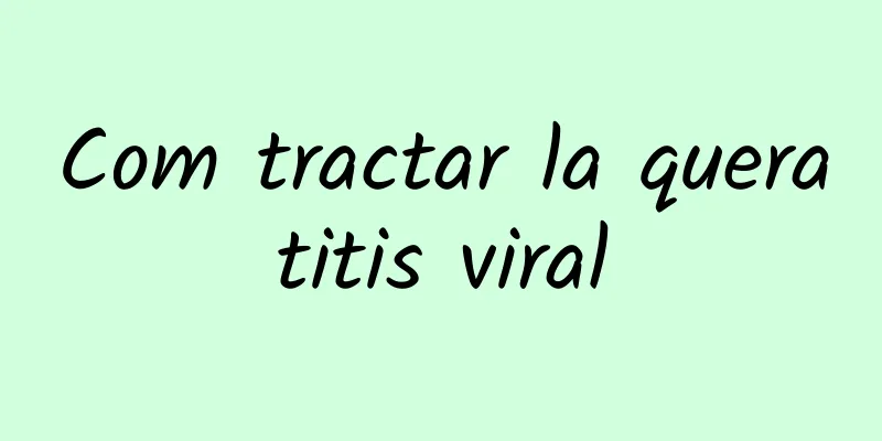 Com tractar la queratitis viral