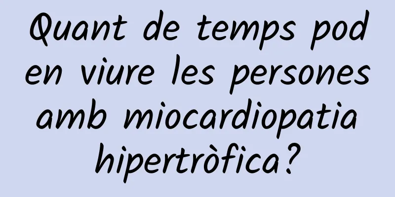 Quant de temps poden viure les persones amb miocardiopatia hipertròfica?