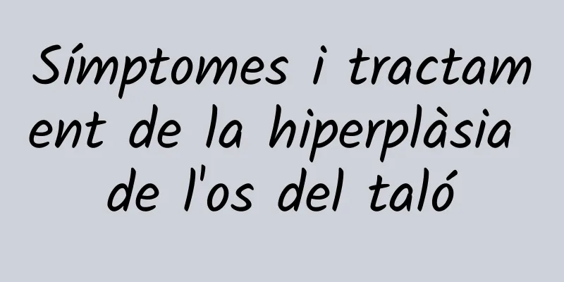 Símptomes i tractament de la hiperplàsia de l'os del taló