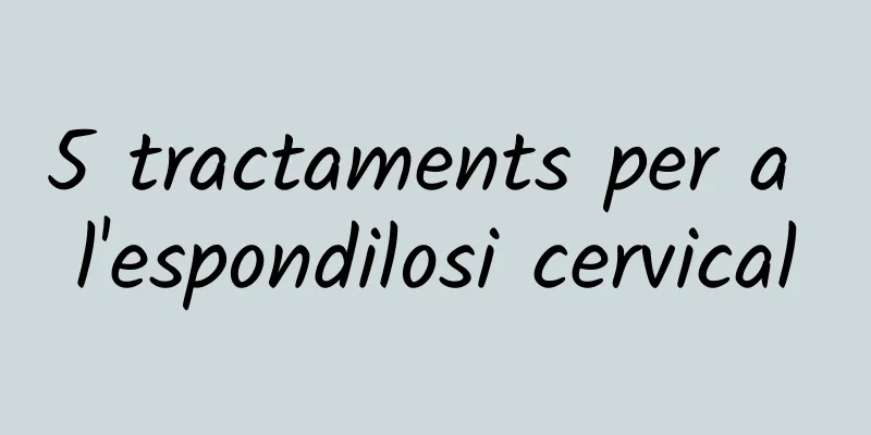 5 tractaments per a l'espondilosi cervical