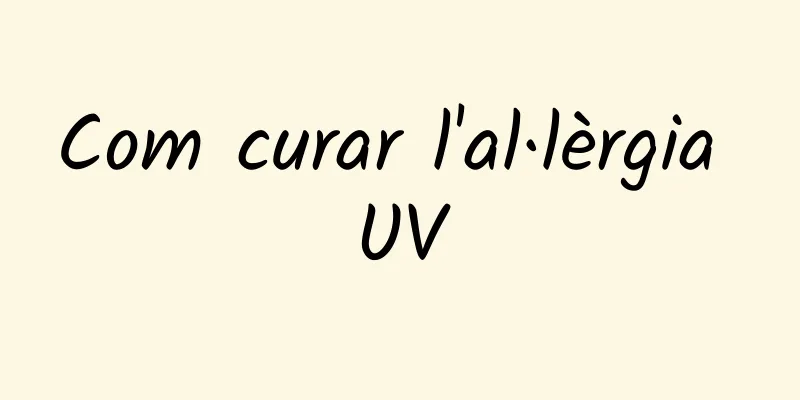 Com curar l'al·lèrgia UV