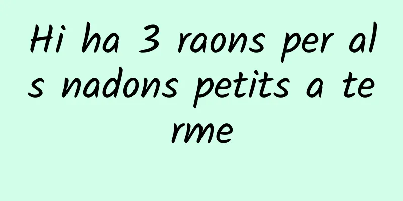 Hi ha 3 raons per als nadons petits a terme