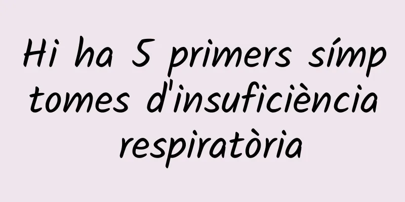 Hi ha 5 primers símptomes d'insuficiència respiratòria