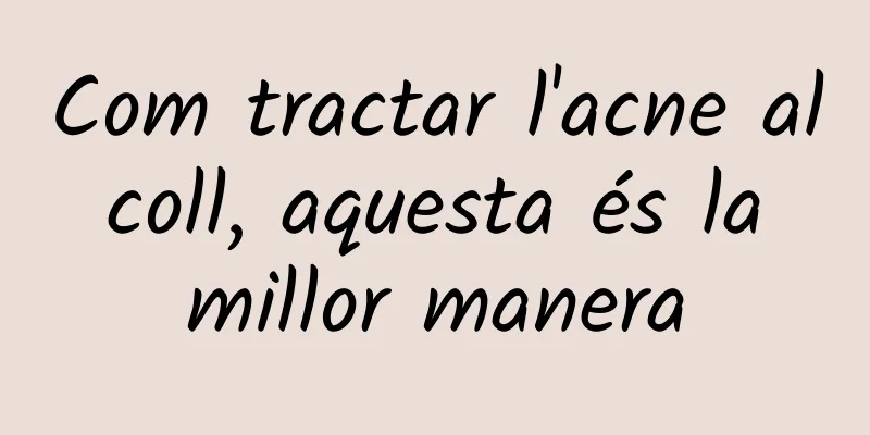 Com tractar l'acne al coll, aquesta és la millor manera