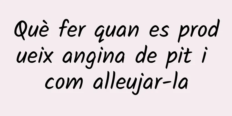 Què fer quan es produeix angina de pit i com alleujar-la