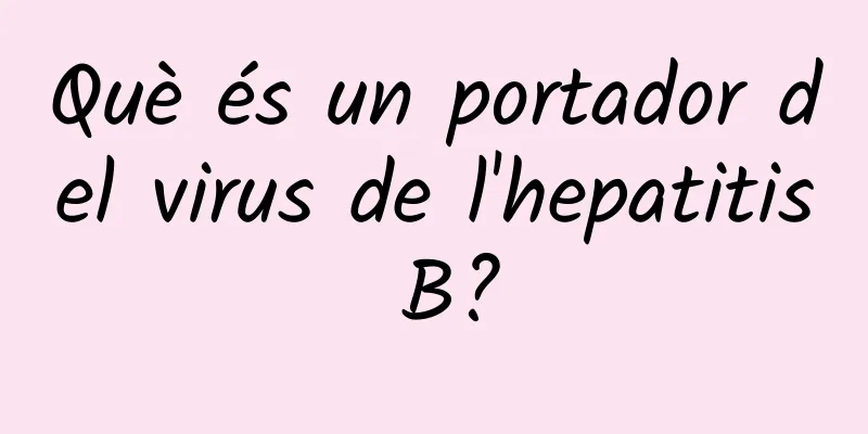 Què és un portador del virus de l'hepatitis B?