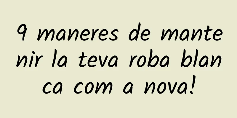 9 maneres de mantenir la teva roba blanca com a nova!