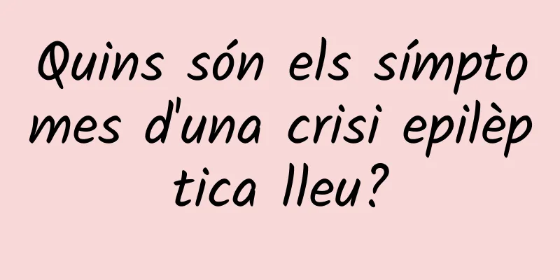Quins són els símptomes d'una crisi epilèptica lleu?