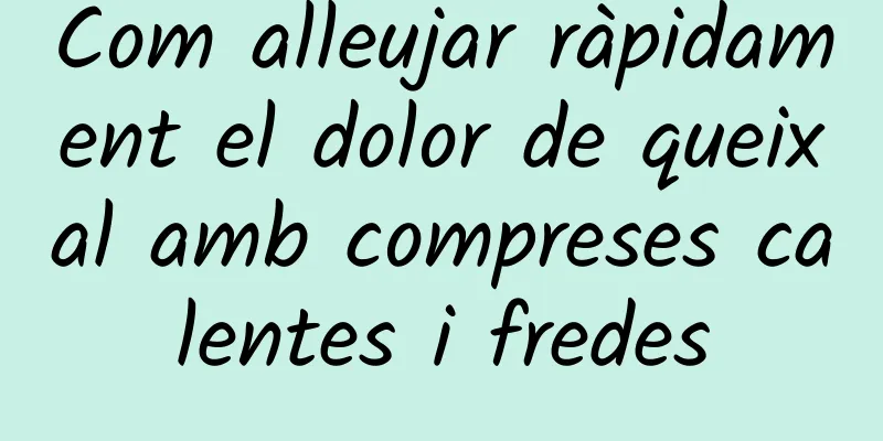 Com alleujar ràpidament el dolor de queixal amb compreses calentes i fredes