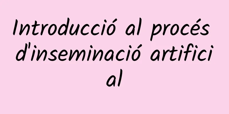 Introducció al procés d'inseminació artificial