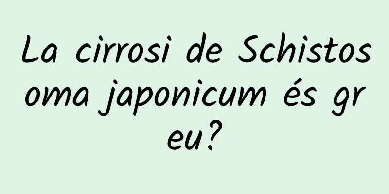 La cirrosi de Schistosoma japonicum és greu?
