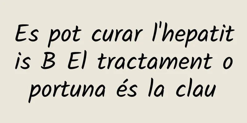 Es pot curar l'hepatitis B El tractament oportuna és la clau