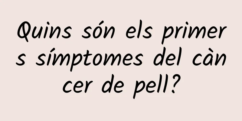 Quins són els primers símptomes del càncer de pell?