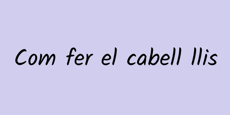 Com fer el cabell llis