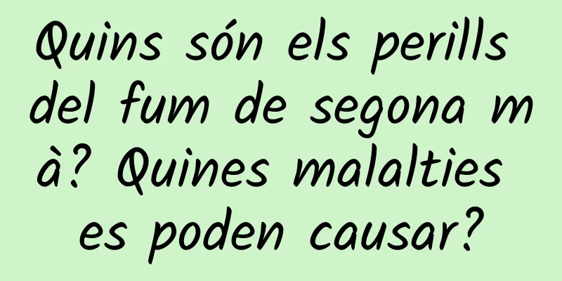 Quins són els perills del fum de segona mà? Quines malalties es poden causar?