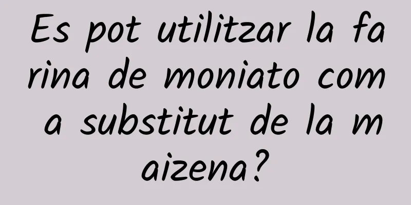 Es pot utilitzar la farina de moniato com a substitut de la maizena?