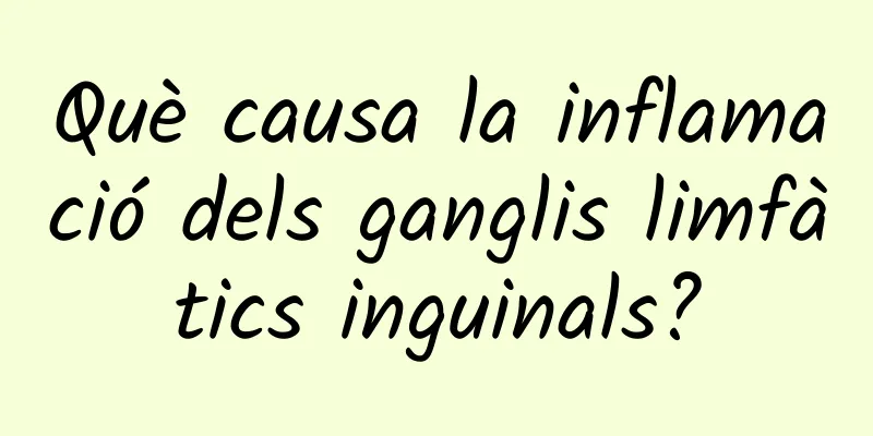Què causa la inflamació dels ganglis limfàtics inguinals?