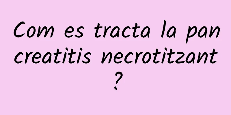 Com es tracta la pancreatitis necrotitzant?