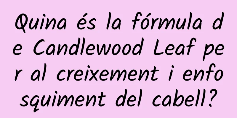 Quina és la fórmula de Candlewood Leaf per al creixement i enfosquiment del cabell?