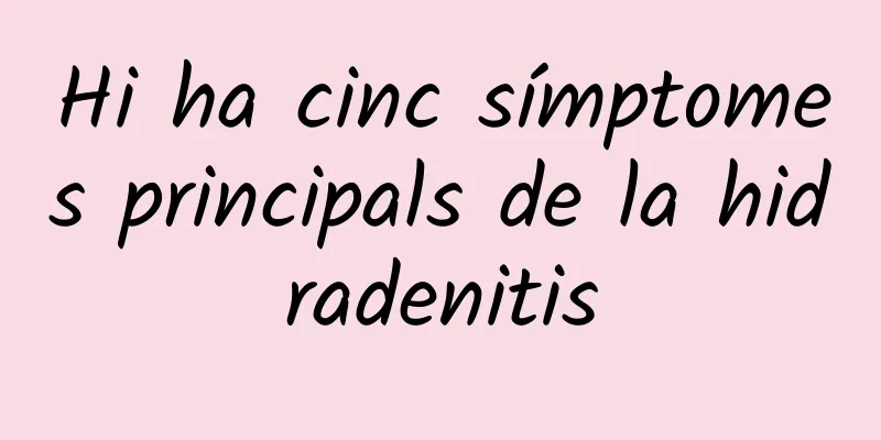 Hi ha cinc símptomes principals de la hidradenitis