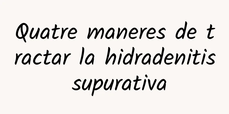 Quatre maneres de tractar la hidradenitis supurativa