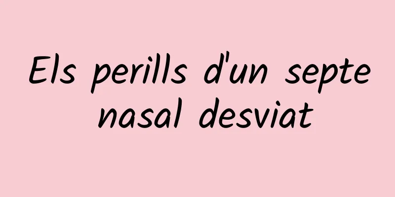 Els perills d'un septe nasal desviat