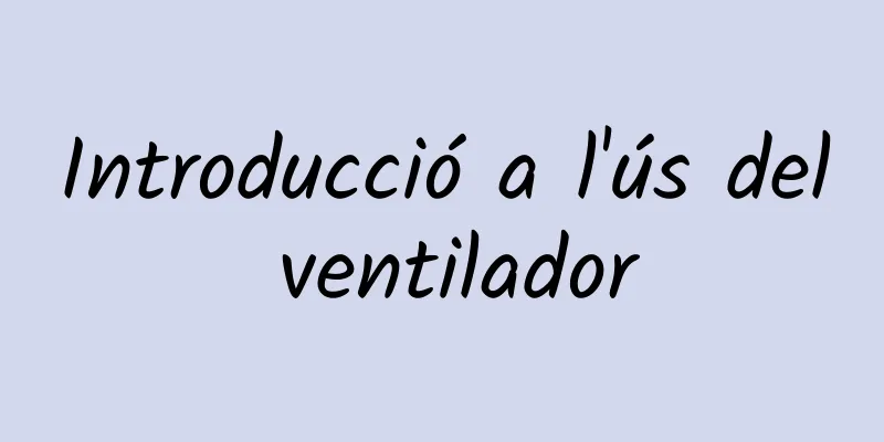 Introducció a l'ús del ventilador