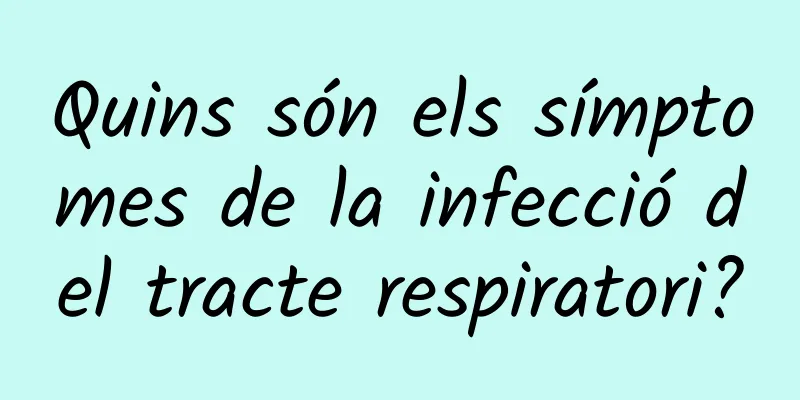 Quins són els símptomes de la infecció del tracte respiratori?