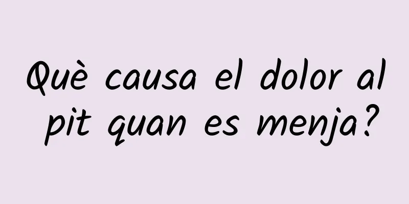 Què causa el dolor al pit quan es menja?