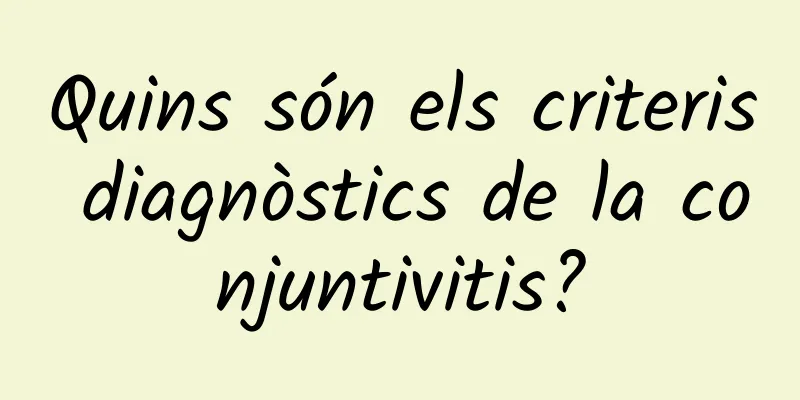 Quins són els criteris diagnòstics de la conjuntivitis?