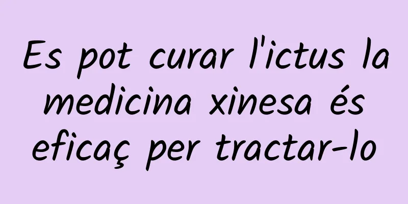 Es pot curar l'ictus la medicina xinesa és eficaç per tractar-lo