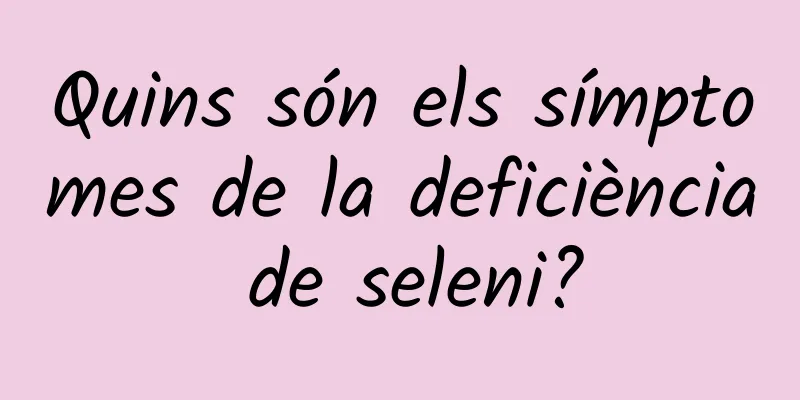 Quins són els símptomes de la deficiència de seleni?