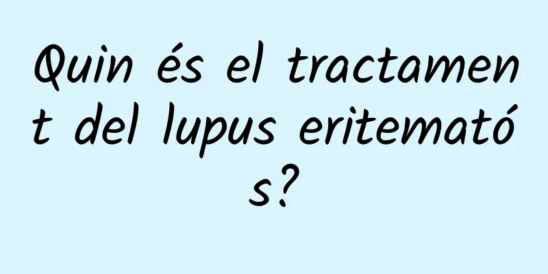 Quin és el tractament del lupus eritematós?