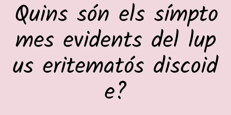 Quins són els símptomes evidents del lupus eritematós discoide?