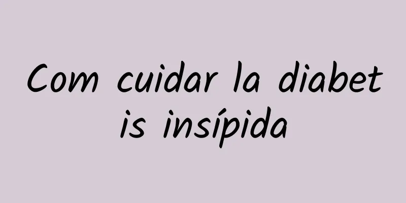 Com cuidar la diabetis insípida