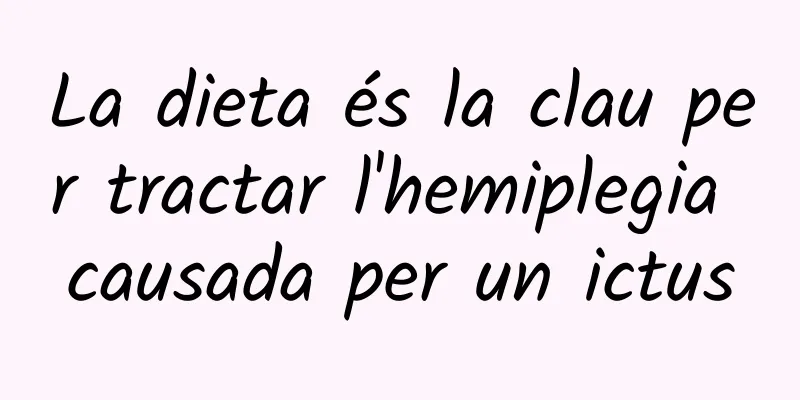 La dieta és la clau per tractar l'hemiplegia causada per un ictus