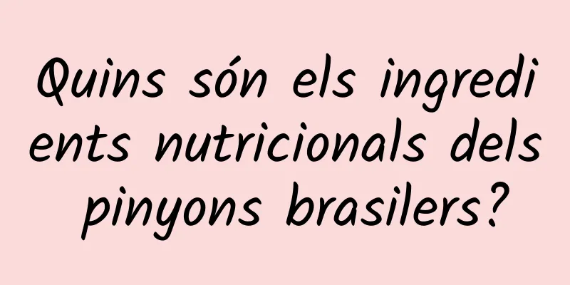 Quins són els ingredients nutricionals dels pinyons brasilers?